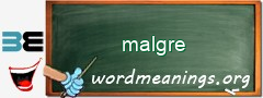WordMeaning blackboard for malgre